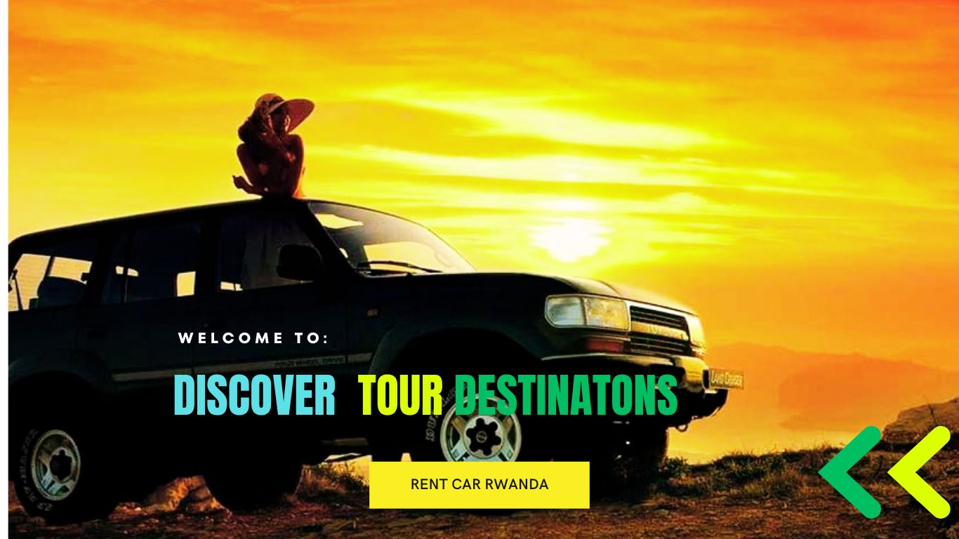 Tour Destination by Rent car Rwanda